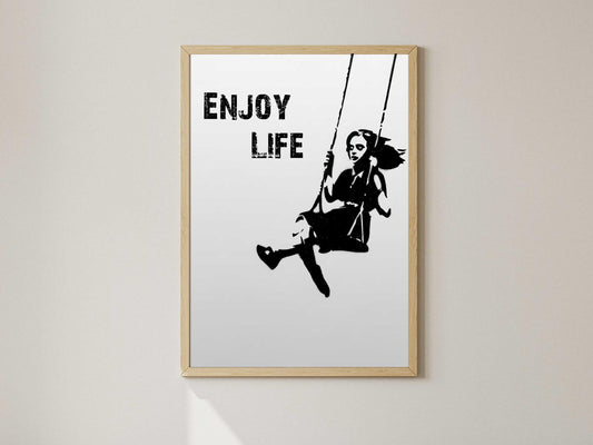Banksy Enjoy Life Poster Print – AI Crafted Wall Decor A4 - A3 Poster