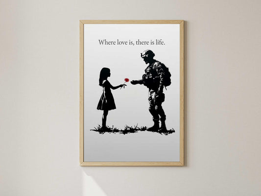 Banksy Style Where Love is Life Poster Print, A4 A3 Wall Art (Digital Download)