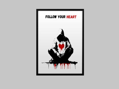 Banksy Follow Your Heart Poster Print – AI Crafted Wall Decor A4 - A3 Poster